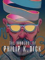Watch The Worlds of Philip K. Dick Zmovies