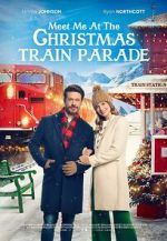 Watch Meet Me at the Christmas Train Parade Zmovies