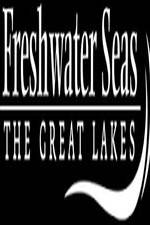 Watch Freshwater Seas: The Great Lakes Zmovies
