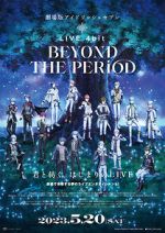 Watch IDOLiSH7 Movie: LIVE 4bit - BEYOND THE PERiOD Zmovies