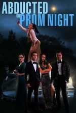 Watch Abducted on Prom Night Zmovies