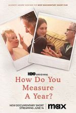 Watch How Do You Measure a Year? (Short 2021) Zmovies