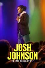 Watch Josh Johnson: Up Here Killing Myself (TV Special 2023) Zmovies