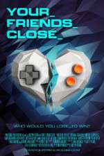 Watch Your Friends Close Zmovies