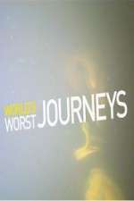 Watch World's Worst Journeys from Hell Zmovies