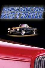 Watch American Hot Rod Zmovies
