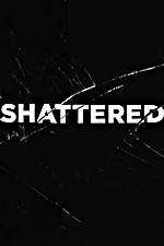 Watch Shattered Zmovies