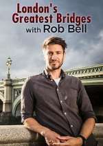 Watch London's Greatest Bridges with Rob Bell Zmovies