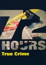 Watch 72 Hours: True Crime Zmovies