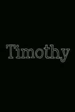 Watch Timothy Zmovies