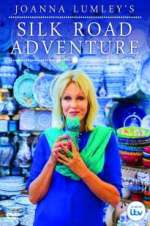 Watch Joanna Lumley\'s Silk Road Adventure Zmovies