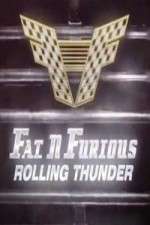 Watch Fat N Furious Rolling Thunder Zmovies