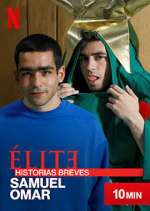 Watch Élite Historias Breves: Samuel Omar Zmovies