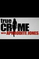 Watch True Crime with Aphrodite Jones Zmovies