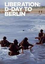 Watch Liberation: D-Day to Berlin Zmovies