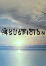 Watch 48 Hours: Suspicion Zmovies