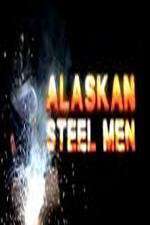 Watch Alaskan Steel Men Zmovies