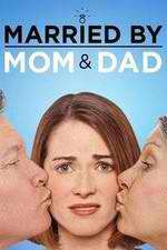 Watch Married by Mom and Dad Zmovies