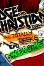 Watch The Edge and Christian Show That Totally Reeks of Awesomeness Zmovies