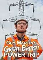 Watch Guy Martin's Great British Power Trip Zmovies