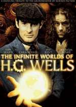 Watch The Infinite Worlds of H.G. Wells Zmovies