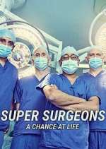 Watch Super Surgeons: A Chance at Life Zmovies