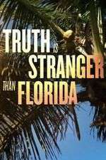 Watch Truth Is Stranger Than Florida Zmovies