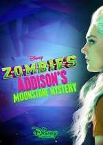 Watch ZOMBIES: Addison's Moonstone Mystery Zmovies