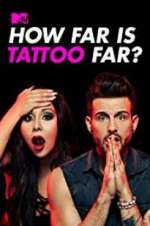 Watch How Far Is Tattoo Far? Zmovies