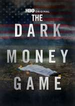 Watch The Dark Money Game Zmovies