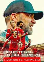 Watch Doubters to Believers Liverpool FC: Klopp\'s Era Zmovies