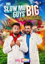 Watch The Slow Mo Guys' Big Adventures Zmovies