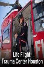 Watch Life Flight: Trauma Center Houston Zmovies