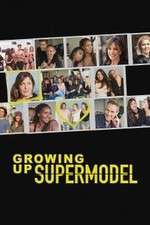 Watch Growing Up Supermodel Zmovies