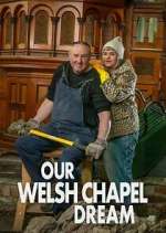 Watch Our Welsh Chapel Dream Zmovies