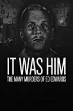 Watch It Was Him: The Many Murders of Ed Edwards Zmovies
