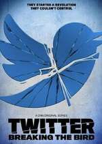 Watch Twitter: Breaking the Bird Zmovies