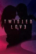 Watch Twisted Love Zmovies
