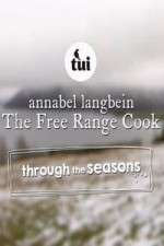 Watch Annabel Langbein The Free Range Cook: Through the Seasons Zmovies