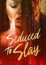 Watch Seduced to Slay Zmovies