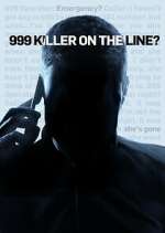 Watch 999: Killer on the Line Zmovies