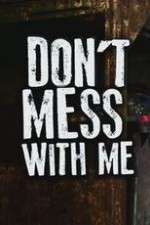 Watch Don’t Mess With Me Zmovies