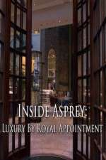 Watch Inside Asprey Luxury by Royal Appointment Zmovies
