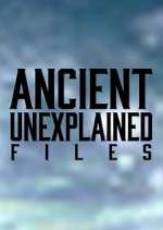 Watch Ancient Unexplained Files Zmovies