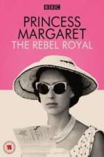 Watch Princess Margaret: The Rebel Royal Zmovies