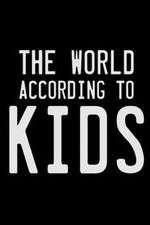 Watch The World According to Kids Zmovies
