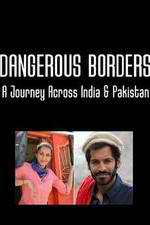 Watch Dangerous Borders: A Journey across India & Pakistan Zmovies