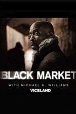Watch Black Market with Michael K. Williams Zmovies