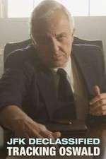 Watch JFK Declassified: Tracking Oswald Zmovies