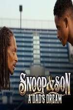 Watch Snoop & Son: A Dad's Dream Zmovies